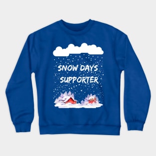 Snow Days Supporter Heavy Snowfall lots of Snowflakes Crewneck Sweatshirt